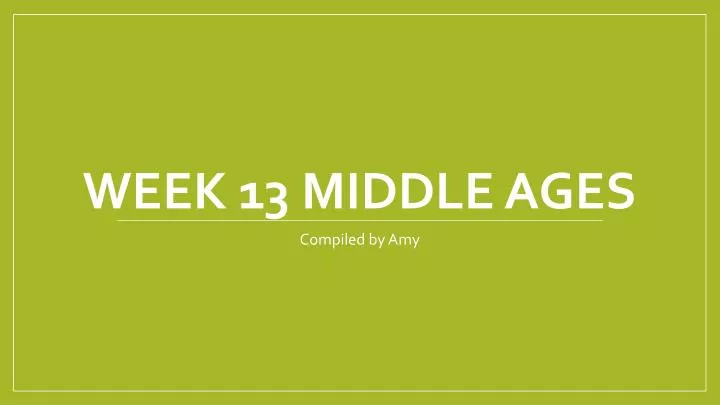 week 13 middle ages