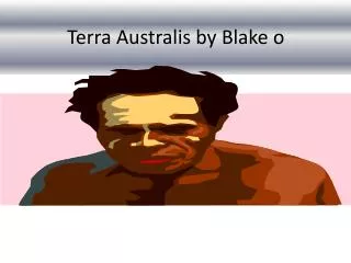 Terra Australis by Blake o
