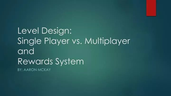 level design single player vs multiplayer and rewards system