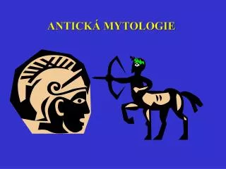 ANTICKÁ MYTOLOGIE