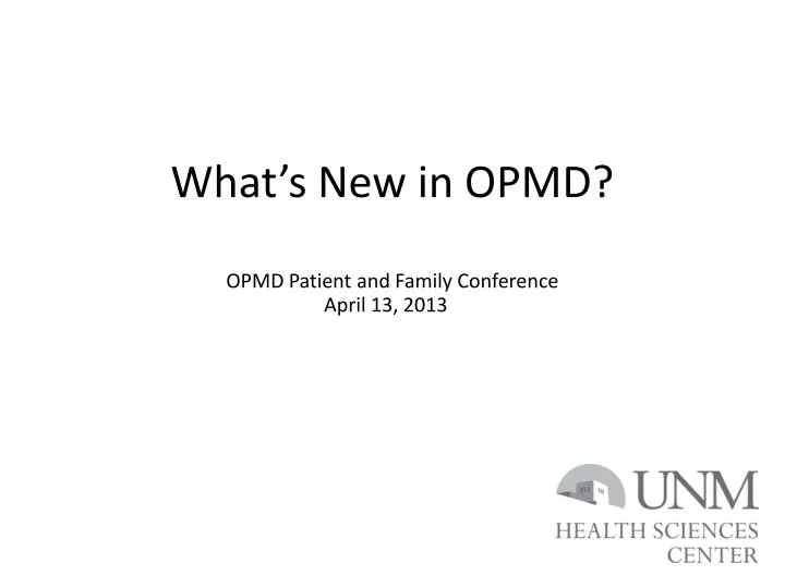 what s new in opmd opmd patient and family conference
