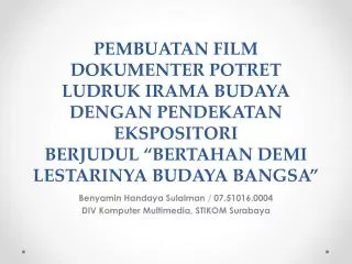 Benyamin Handaya Sulaiman / 07.51016.0004 DIV Komputer Multimedia, STIKOM Surabaya