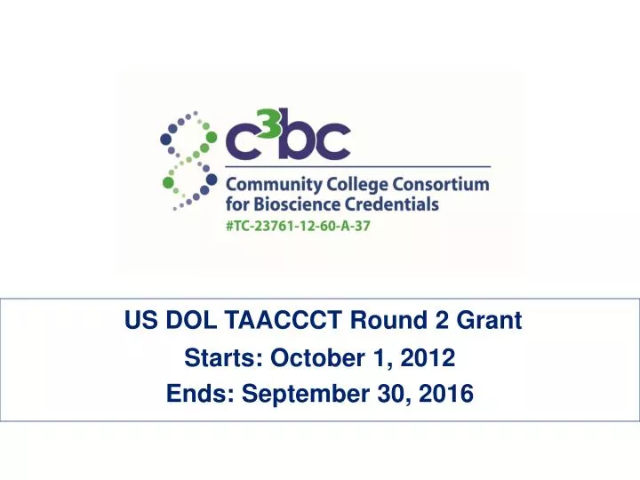 us dol taaccct round 2 grant starts october 1 2012 ends september 30 2016