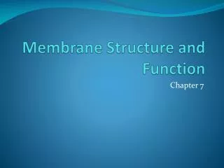 Membrane Structure and Function