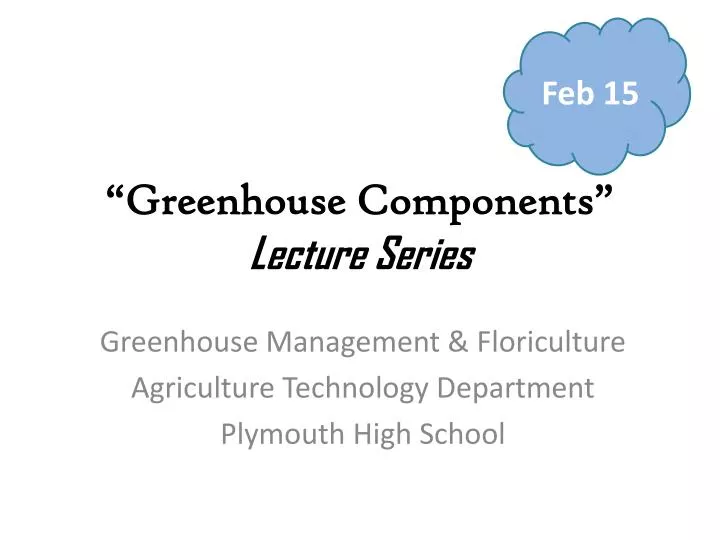 greenhouse components lecture series