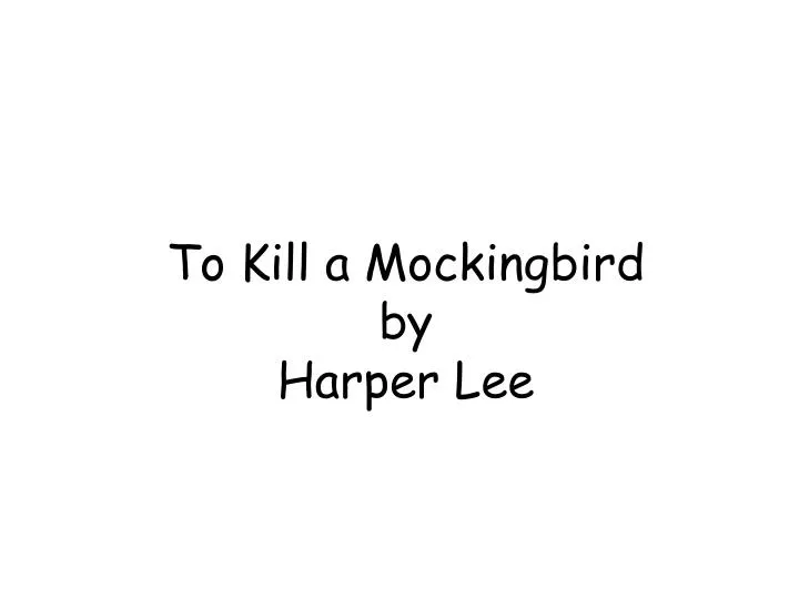 to kill a mockingbird by harper lee