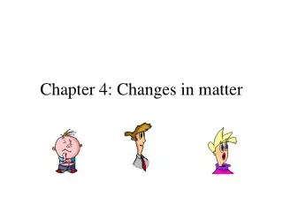 chapter 4 changes in matter