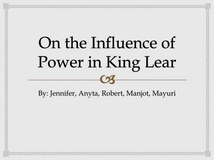 on the influence of power in king lear