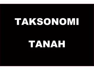 TAKSONOMI TANAH