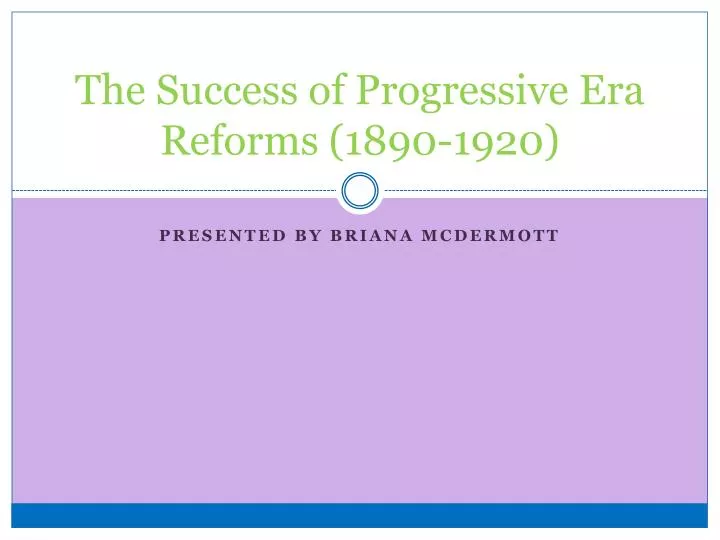 the success of progressive era reforms 1890 1920