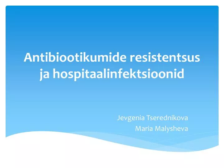 an tibiootikumide resistentsus ja hospitaalinfektsioonid