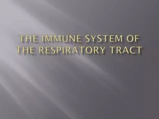 The Immune System of the Respiratory Tract