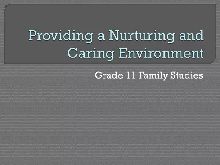 providing a nurturing and caring environment