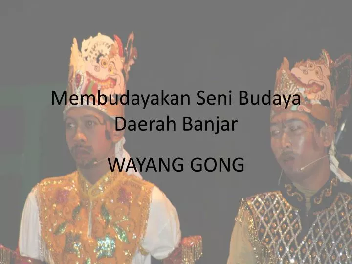 membudayakan seni budaya daerah banjar