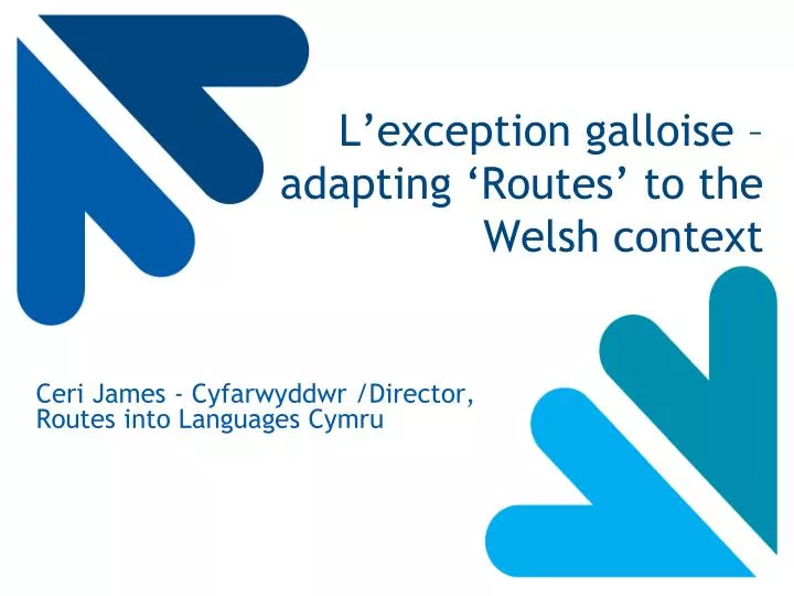 l exception galloise adapting routes to the welsh context