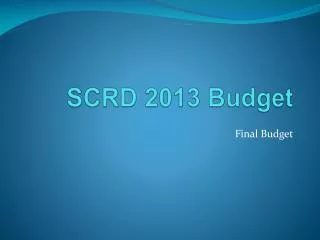 SCRD 2013 Budget