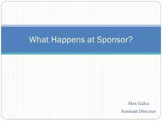 What Happens at Sponsor?