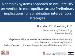 Brandon DL Marshall, PhD Department of Epidemiology Brown University