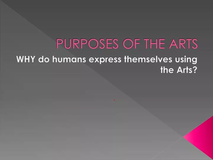 purposes of the arts