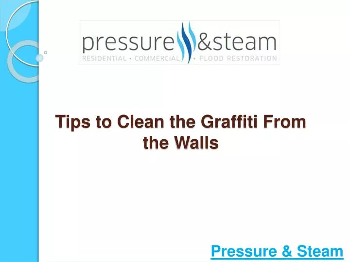 tips to clean the graffiti from the walls