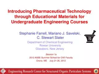 Stephanie Farrell, Mariano J. Savelski, C. Stewart Slater Department of Chemical Engineering