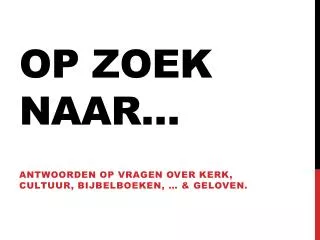 op zoek naar