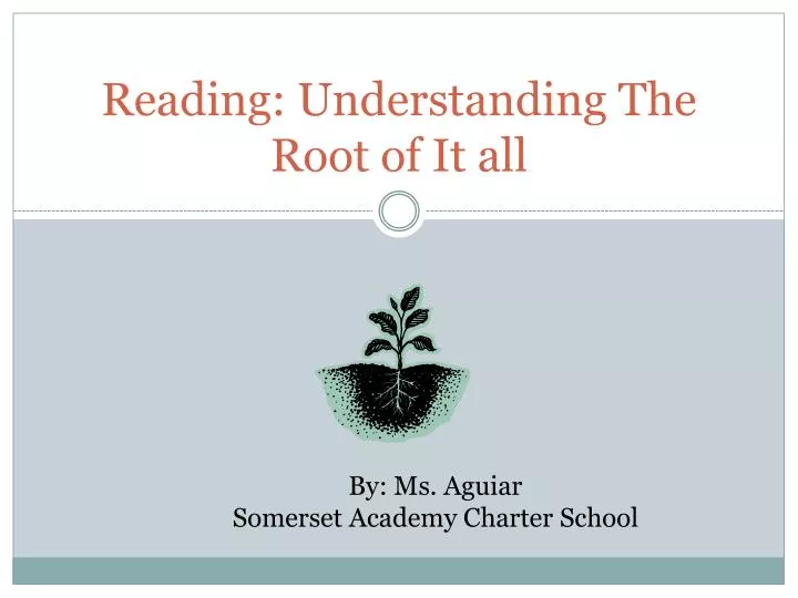 reading understanding the root of it all