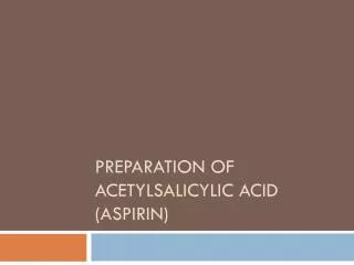Preparation of Acetylsalicylic Acid (Aspirin)