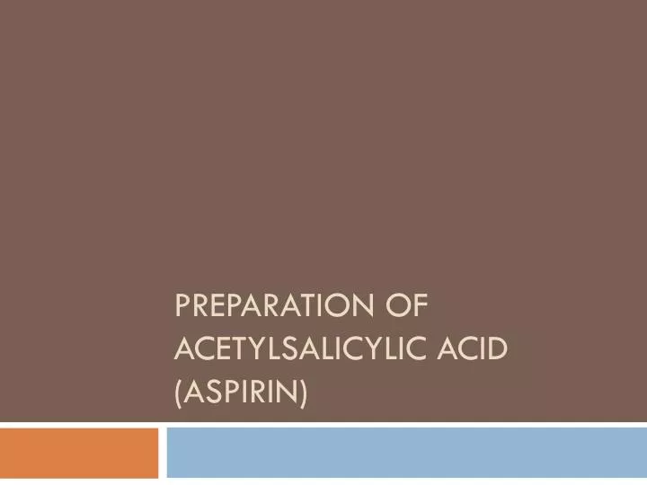 preparation of acetylsalicylic acid aspirin