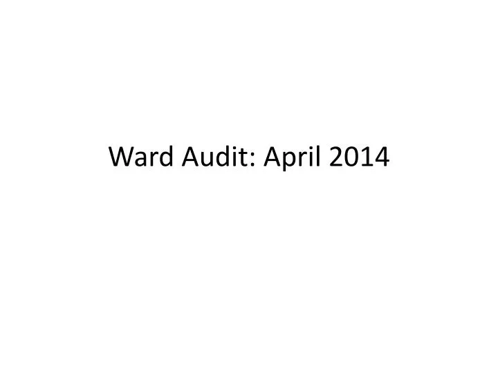 ward audit april 2014