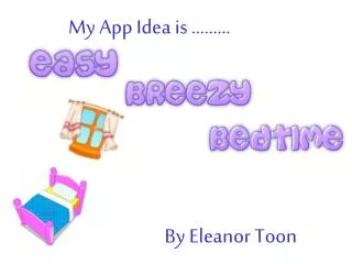My App Idea is ………