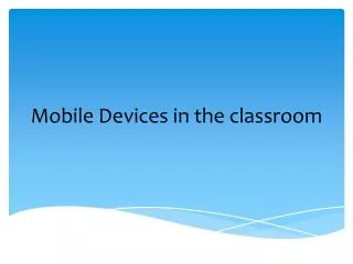 Mobile Devices in the classroom