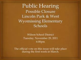 Public Hearing Possible Closure Lincoln Park &amp; West Wyomissing Elementary Schools