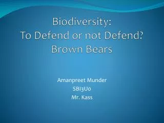 Biodiversity: To Defend or not Defend? Brown Bears