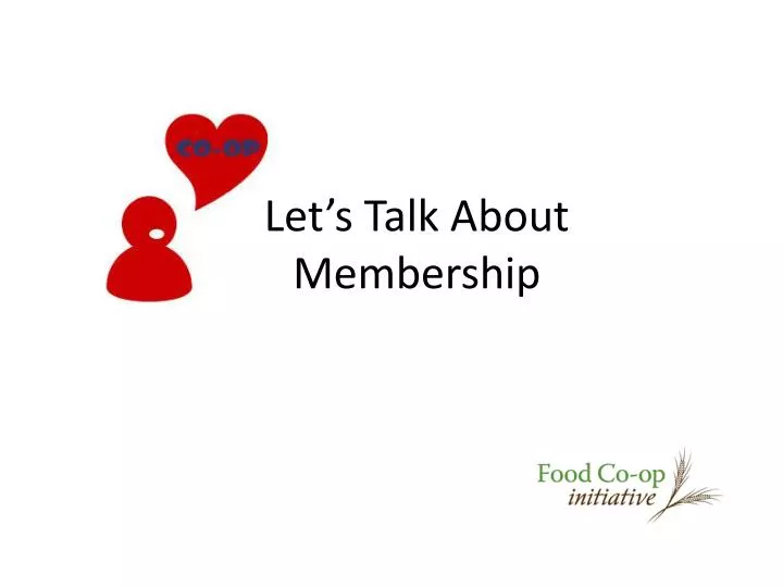 let s talk about membership