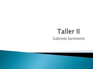 taller ii