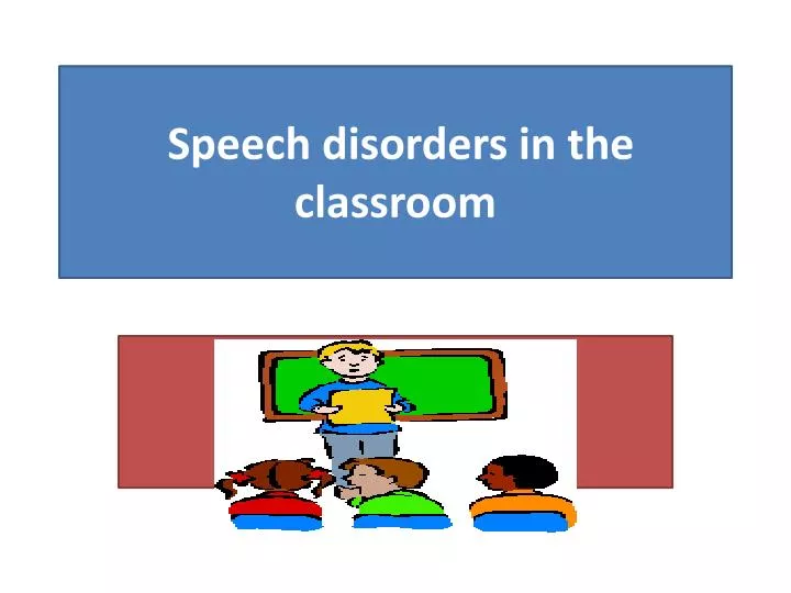 speech disorders in the classroom