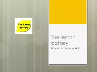 The lemon battery