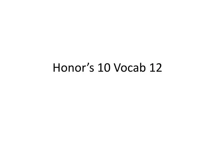 honor s 10 vocab 12