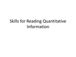 Skills for Reading Quantitative Information