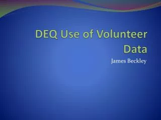 DEQ Use of Volunteer Data