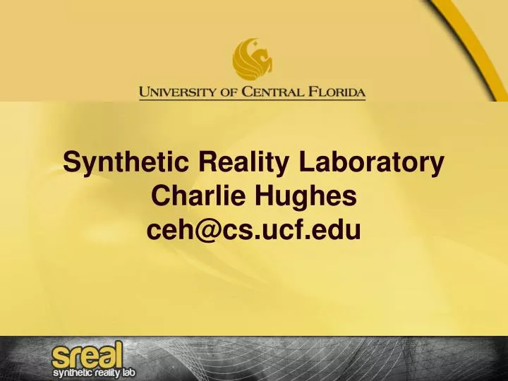 synthetic reality laboratory charlie hughes ceh@cs ucf edu