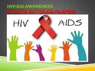 HIV/AID awareness by Dr PZ Buthelezi- M lambo