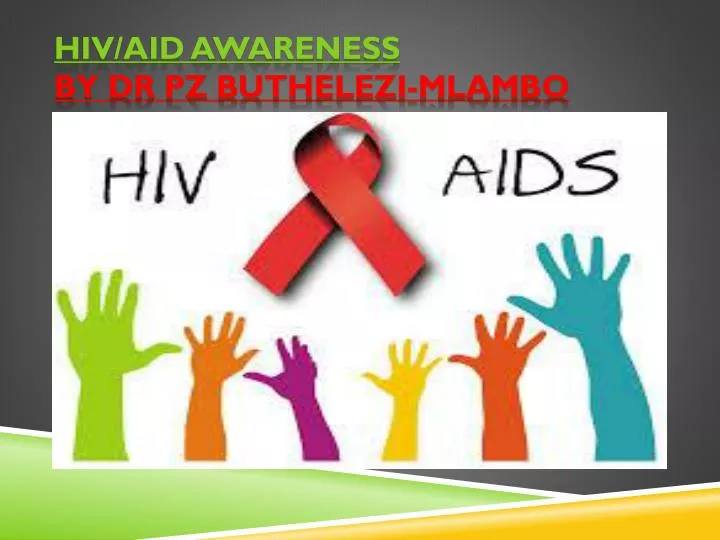 hiv aid awareness by dr pz buthelezi m lambo