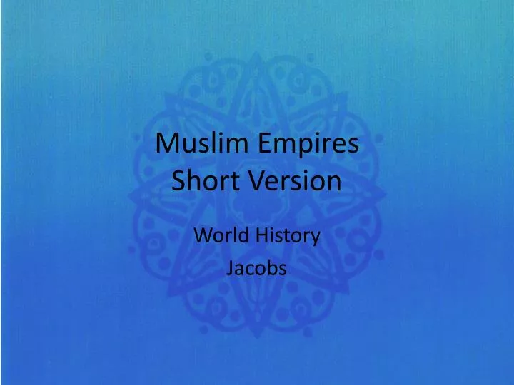 muslim empires short version