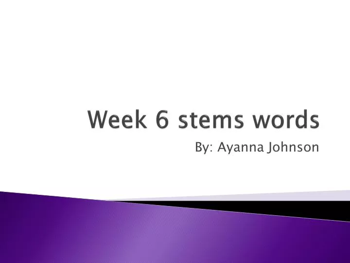 week 6 stems words