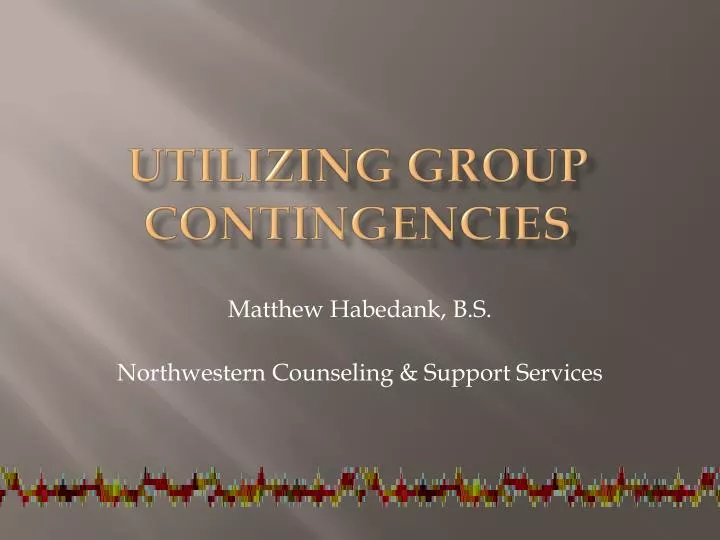 utilizing group contingencies