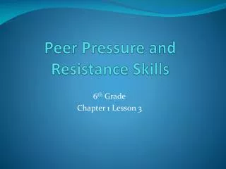 Peer Pressure and Resistance Skills