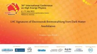 LHC Signatures of Electroweak Bremsstrahlung from Dark Matter Annihilation