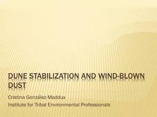 Dune Stabilization and WIND-Blown dust